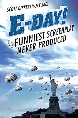 E-Day! The Funniest Screenplay Never Produced-..