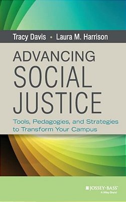 Advancing Social Justice: Tools, Pedagogies, And Strategies To Transform Your Campus-..