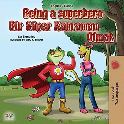 Being A Superhero (English Turkish Bilingual Book For Children)-..