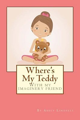 Where's My Teddy: With My Imaginery Friend-..