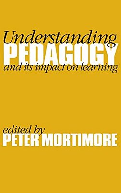Understanding Pedagogy: And Its Impact On Learning-..
