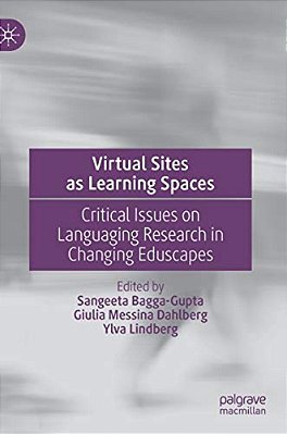 Virtual Sites As Learning Spaces: Critical Issues On Languaging Research In Changing Eduscapes-..