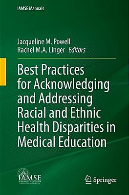 Best Practices For Acknowledging And Addressing Racial And Ethnic Health Disparities In Medical Education-..