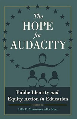 The Hope For Audacity: Public Identity And Equity Action In Education-..