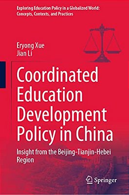 Coordinated Education Development Policy In China: Insight From The Beijing-Tianjin-hebei Region-..