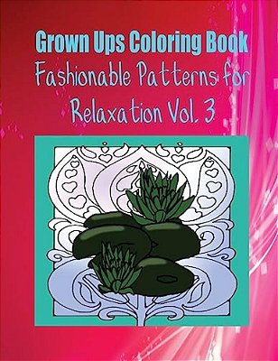 Grown Ups Coloring Book Fashionable Patterns For Relaxation Vol. 3 Mandalas-..