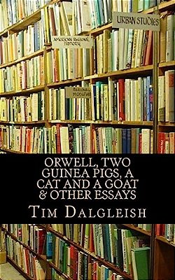 Orwell, Two Guinea Pigs, A Cat And A Goat And Other Essays-..