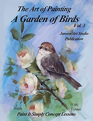 A Garden Of Birds Volume 3: Paint It Simply Concept Lessons-..