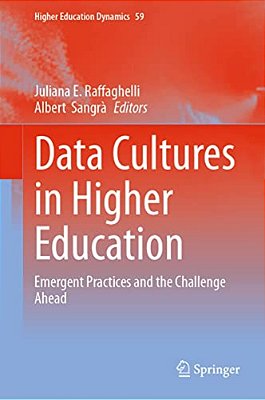 Data Cultures In Higher Education: Emergent Practices And The Challenge Ahead-..