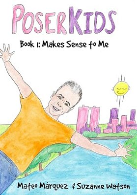 Poserkids Book 1: Makes Sense To Me-..