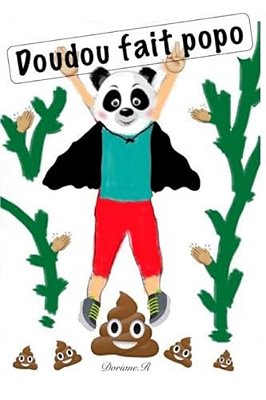 Doudou Fait Popo: Doudou Rencontre Des Problèmes De Constipation Qui Lui Font Peur. Il Va Apprendre À Gérer La Venue Du Général Caca Tou-..