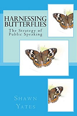 Harnessing Butterflies: The Strategy Of Public Speaking-..