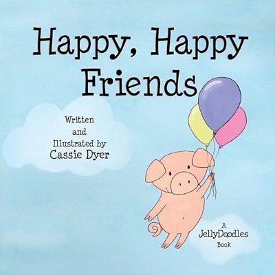 Happy, Happy Friends: A Jellydoodles Book-..