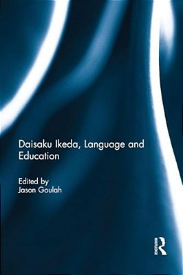 Daisaku Ikeda, Language And Education-..