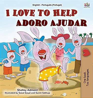 I Love To Help (English Portuguese Bilingual Book For Kids - Portugal): Portuguese European-..