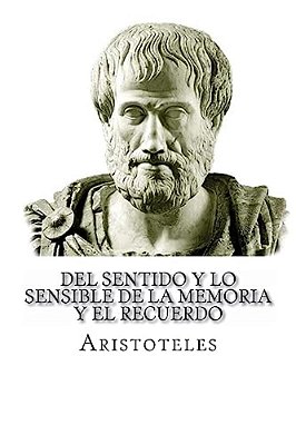 Del Sentido Y Lo Sensible De La Memoria Y El Recuerdo-..