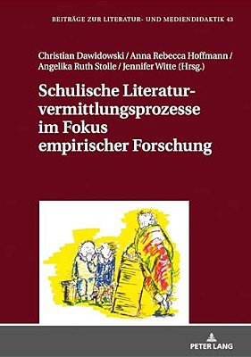 Schulische Literaturvermittlungsprozesse Im Fokus Empirischer Forschung-..
