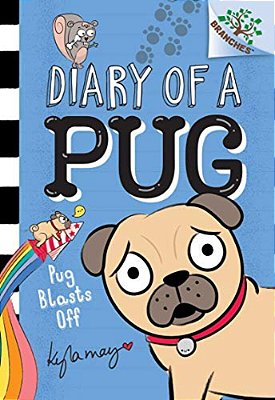 Pug Blasts Off: A Branches Book (Diary Of A Pug #1): Volume 1-..