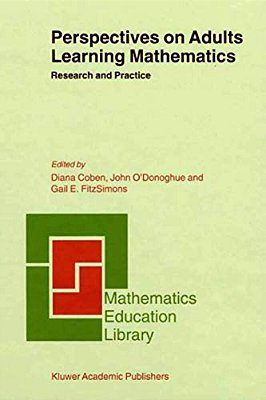 Perspectives On Adults Learning Mathematics: Research And Practice-..