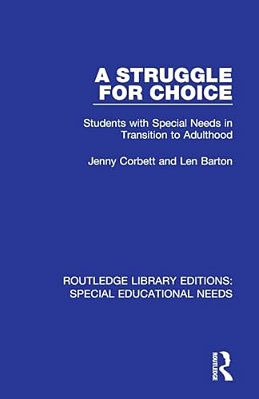 A Struggle For Choice: Students With Special Needs In Transition To Adulthood-..