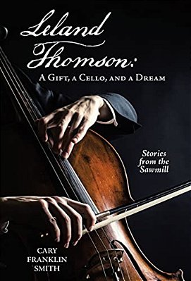 Leland Thomson: A Gift, A Cello, And A Dream-..