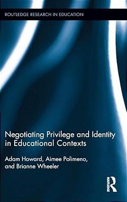 Negotiating Privilege And Identity In Educational Contexts-..