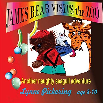 James Bear Visits The Zoo: Another Naughty Seagull Adventure-..