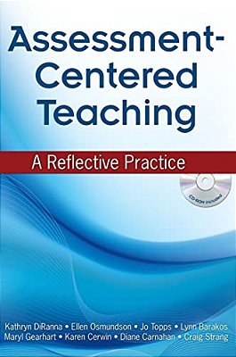 Assessment-Centered Teaching: A Reflective Practice-..