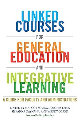 Linked Courses For General Education And Integrative Learning: A Guide For Faculty And Administrators-..