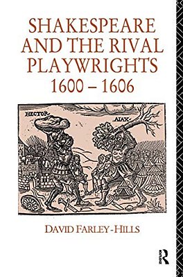 Shakespeare And The Rival Playwrights, 1600-1606-..