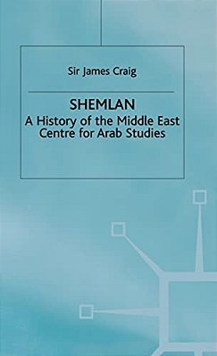 Shemlan: A History Of The Middle East Centre For Arab Studies-..