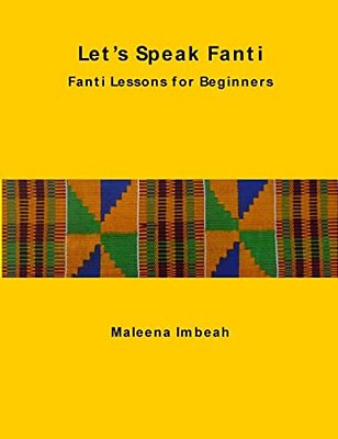 Let's Speak Fanti: Fanti Lessons For Beginners-..