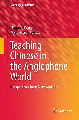 Teaching Chinese In The Anglophone World: Perspectives From New Zealand-..