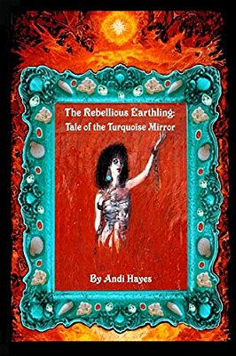 The Rebellious Earthling: Tale Of The Turquoise Mirror-..