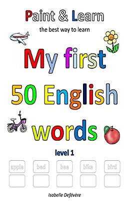 Paint & Learn: My First 50 English Words (Level 1)-..