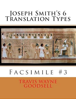Joseph Smith's 6 Translation Types: Facsimile #3-..