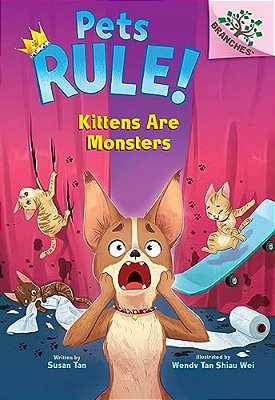 Kittens Are Monsters: A Branches Book (Pets Rule! #3)-..