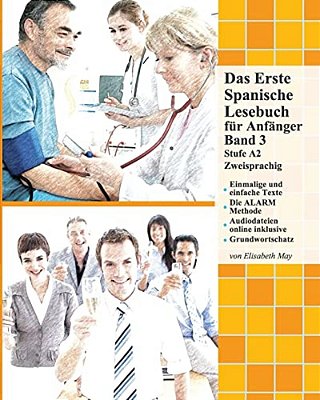 Das Erste Spanische Lesebuch Für Anfänger, Band 3: Stufe A2 Zweisprachig Mit Spanisch-Deutscher Übersetzung-..