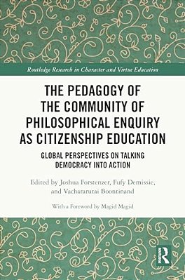 The Pedagogy Of The Community Of Philosophical Enquiry As Citizenship Education: Global Perspectives On Talking Democracy Into Action-..