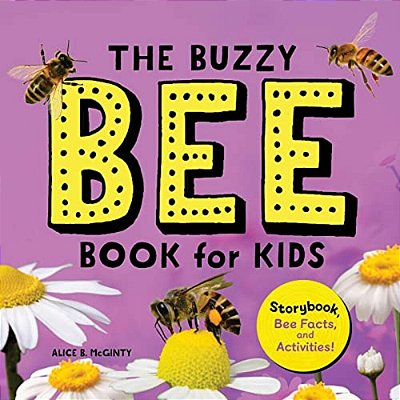 The Buzzy Bee Book For Kids: Storybook, Bee Facts, And Activities!-..