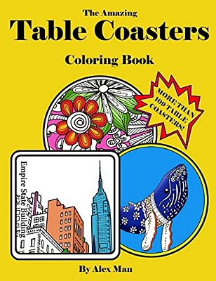 The Amazing Table Coasters Coloring Book: More Than 109 Table Coasters!-..