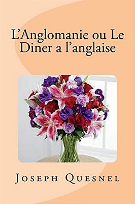 L'Anglomanie Ou Le Diner A L'Anglaise-..