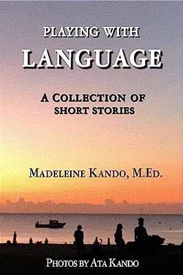 Playing With Language: A Collection Of Short Stories-..