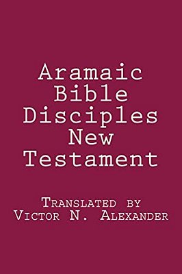 Aramaic Bible: Disciples New Testament-..