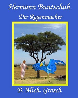 Hermann Buntschuh: Der Regenmacher-..