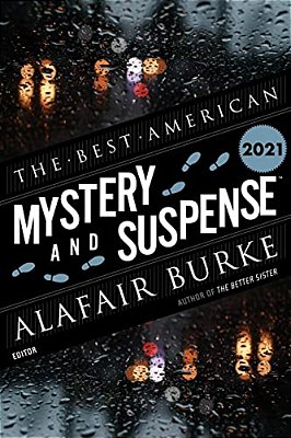 The Best American Mystery And Suspense 2021: A Collection-..