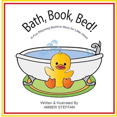 Bath, Book, Bed!: A Fun Rhyming Bedtime Story For Little Ones-..