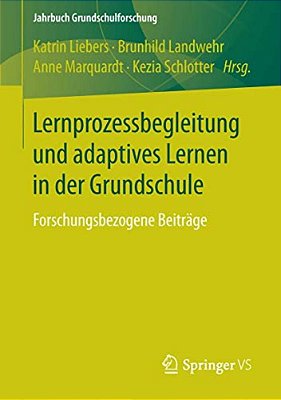 Lernprozessbegleitung Und Adaptives Lernen In Der Grundschule: Forschungsbezogene Beiträge-..