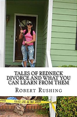 Tales Of Redneck Divorce And What You Can Learn From Them-..