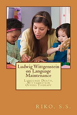 Ludwig Wittgenstein On Language Maintenance: Language Death, Wittgenstein Offers Therapy-..